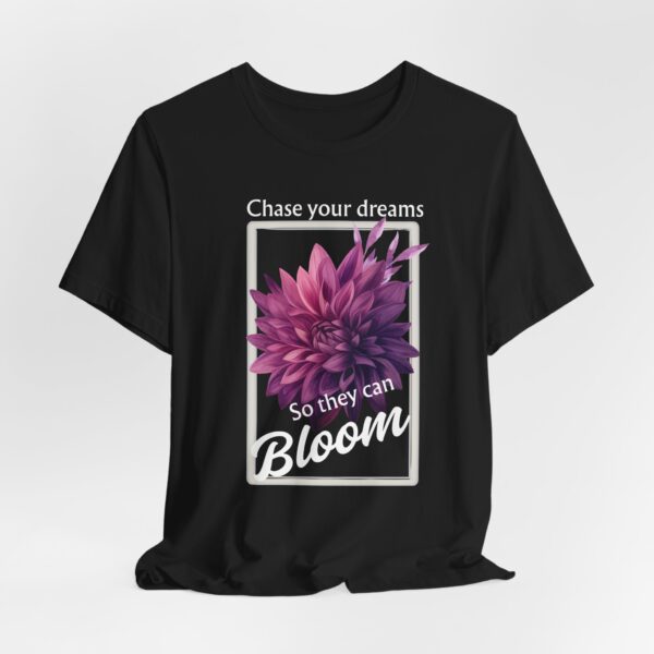 Chase Your Dreams Shirt, Motivational Unisex T-Shirt, Gift for Garden Lovers, Positive Vibes Apparel