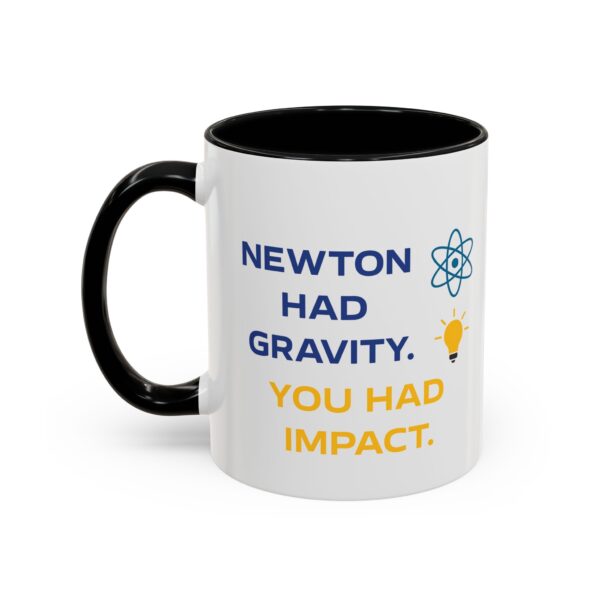 Science Teacher Coffee Mug, Newton Gravity Impact Quote, STEM Educator Gift, Teacher Appreciation Week, Back-to-School, End-of-Year Gift