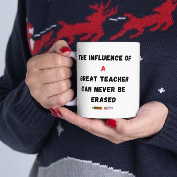 Teacher Appreciation Gift Mug, Inspirational Ceramic Coffee Cup, The Influence of a Great Teacher Quote, End of Year Thank You, 11oz 15oz